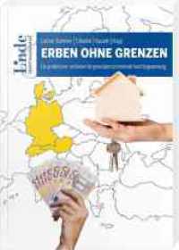Erben ohne Grenzen : Ein praktischer Leitfaden für grenzüberschreitende Nachfolgeplanung （2024. 224 S. 225 mm）