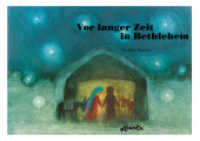 Vor langer Zeit in Bethlehem （2013. 32 S. m. zahlr. bunten Bild. 209 x 294 mm）