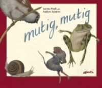 Mutig, mutig （2006. 32 S. m. zahlr. bunten Bild. 238 x 293 mm）