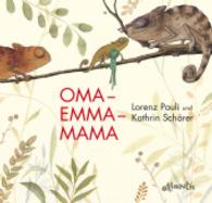 Oma - Emma - Mama （2010. 32 S. m. zahlr. bunten Bild. 293 mm）