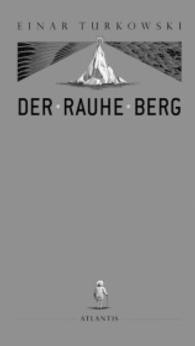 Der Rauhe Berg : Nominiert für den Deutschen Jugendliteraturpreis 2013， Kategorie Bilderbuch