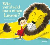Wie versteckt man einen Löwen? （2021. 36 S. 250 x 275 mm）