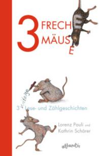 3 freche Mäuse - 3 witzige Lese- und Zählgeschichten; . : 3 witzige Lese- und Zählgeschichten （2013. 112 S. m. zahlr. farb. Illustr. 240 mm）