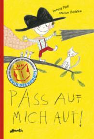 Pass auf mich auf! : Ausgezeichnet mit dem Prix Trouvaille 2016 （2015. 32 S. m. zahlr. bunten Bild. 285 mm）