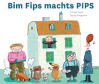 Bim Fips macht's beim Pips : Berner Mundart Ausgabe （2016. 20 S. m. zahlr. bunten Bild. 200 x 235 mm）
