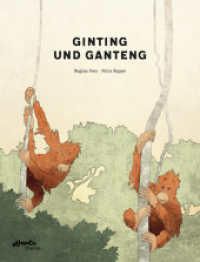 Ginting und Ganteng : Eine gezeichnete Reportage über Orang-Utans auf Sumatra （2020. 64 S. 250 mm）