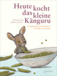 Heute kocht das kleine Känguru : Ein vegetarisches Jahreskochbuch für Kängurus und Kinder （2022. 104 S. 240 mm）