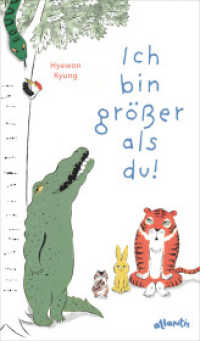 Ich bin größer als du! （1. 2025. 32 S. 300 mm）