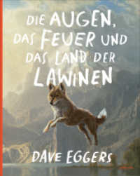 Die Augen, das Feuer und das Land der Lawinen （2025. 336 S. 205 mm）
