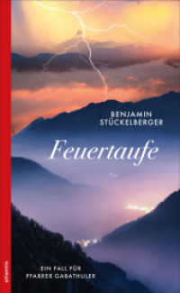 Feuertaufe : Ein Fall für Pfarrer Gabathuler (Ein Fall für Pfarrer Gabathuler 3) （2024. 272 S. 205 mm）