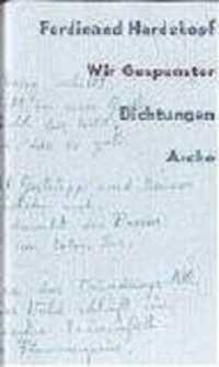 Wir Gespenster : Dichtungen （2004. 160 S. 1 SW-Abb. 19 cm）