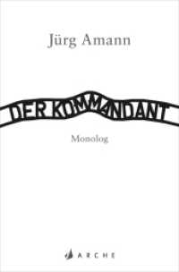 Der Kommandant : Monolog （1. Auflage. 2019. 112 S. 19 cm）