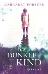 Das dunkle Kind : Roman （1. Auflage. 2019. 320 S. 19 cm）