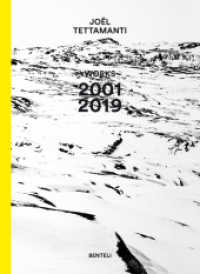 Joël Tettamanti. Works 2001-2019 : Dtsch.-Engl. （2014 224 S. 247 Schwarz-Weiss-Abbildungen 34.5 cm）