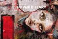 Every Wall Is a Door : Urban Art: Artists. Works. Stories （2018. 192 S. 450 Abb. 20 x 29.6 cm）