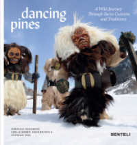 Dancing Pines : A Wild Journey Through Swiss Customs & Traditions （2019. 160 S. 400 Abb. 19.5 cm）