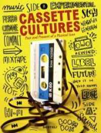Cassette Culture : The Past and Present of a Musical Icon （2019 160 S. 280 Abb. 21 cm）