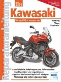 Kawasaki Versys 650 ccm : mit und ohne ABS ab Modelljahr 2007 (Reparaturanleitungen) （2013. 184 S. 280 mm）