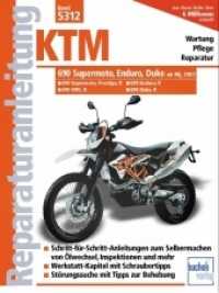 KTM 690 Supermoto, Enduro, Duke : ab Modelljahr 2007 (Reparaturanleitungen) （2021. 176 S. m. zahlr. Abb. u. Schaltpln. 280 mm）