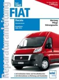 Fiat Ducato Typ 250 2,2l, 2,3l 3,0l Dieselmotoren; . : Baujahr von 2006-2014. Wartung, Pflege, St&ouml;rungssuche. Mit technischen Daten und Verschlei&szlig;werten. Mit Informationen zu Werkzeug und Ersatzteilen (Reparaturanleitungen) （2025. 224 S. 280 mm）