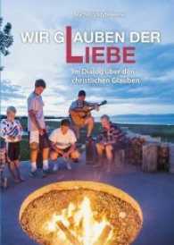 Wir glauben der Liebe : Im Dialog über den christlichen Glauben （2016. 122 S. 21 cm）