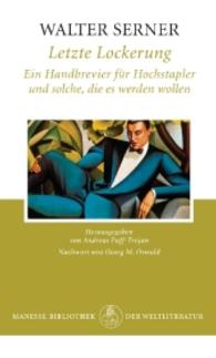 Letzte Lockerung : Ein Handbrevier für Hochstapler und solche, die es werden wollen. Nachw. v. Georg M. Oswald (Manesse Bibliothek der Weltliteratur) （2008. 288 S. 15,5 cm）