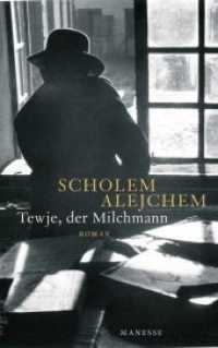 Tewje, der Milchmann : Roman. Übersetzt und mit einem Nachwort von Armin Eidherr （2016. 288 S. 221 mm）