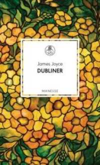 Dubliner : Übersetzt von Friedhelm Rathjen, mit einem Nachwort von Ijoma Mangold (Manesse Bibliothek 17) （2019. 448 S. 155 mm）