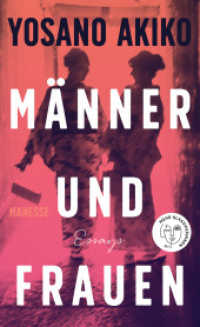 Männer und Frauen : Essays - Deutsche Erstausgabe. Übersetzt und mit einem Nachwort von Eduard Klopfenstein （Deutsche Erstausgabe. 2022. 160 S. 1 SW-Abb. 206 mm）