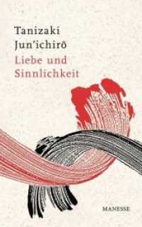 Liebe und Sinnlichkeit : Übersetzt von Eduard Klopfenstein （2011. 87 S. 1 Original-Kalligrafie. 205 mm）