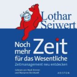 Noch mehr Zeit für das Wesentliche, 2 Audio-CDs : Zeitmanagement neu entdecken. 150 Min. （Neuausg. 2012）