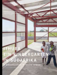 Ithuba. Ein Kindergarten in Südafrika : Hrsg.: ZHAW, Institut Konstruktives Entwerfen. Dtsch.-Engl. （2013. 128 S. 166 Abbildungen. 27 cm）