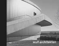 wulf architects. Rhythm and Melody : Ed: wulf architekten （2014 248 S. about 200 illustrations and plans 23 x 30 cm）