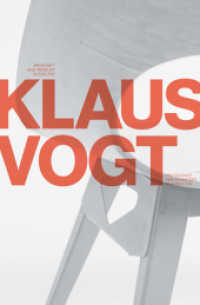 Klaus Vogt : Architekt und Produktgestalter. Protagonist der Schweizer Wohnkultur. Hrsg.: Design+Design （2014. 144 S. ca. 140 Abbildungen. 32.5 cm）