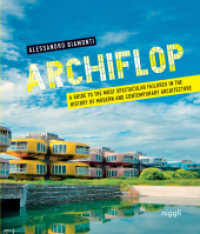 Archiflop : A guide to the most spectacular failures in the history of modern and contemporary architecture