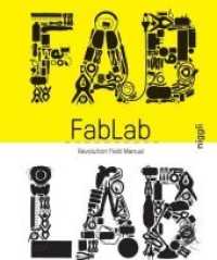 Fab Lab : Revolution Field Manual （2017. 270 S. durchgehend illustriert. 19 x 24 cm）