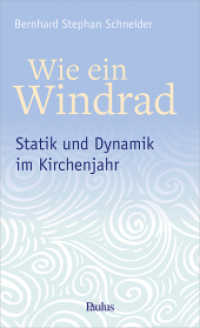 Wie ein Windrad : Statik und Dynamik im Kirchenjahr （1. Auflage. 2019. 304 S. 205.00 mm）
