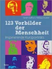 123 Vorbilder der Menschheit : Inspirierende Kurzporträts