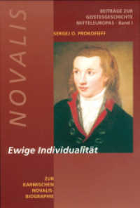 Novalis, Ewige Individualität : Zur karmischen Novalis-Biographie (Beiträge zur Geistesgeschichte der Mitteleuropas Bd.1) （2., durchges. u. erg. Aufl. 2008. 464 S. 13 Taf. 23,5 cm）