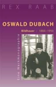 Oswald Dubach. Bildhauer 1884-1950 : Eine Werkmonographie （2009. 192 S. 124 Abb. 26.4 cm）