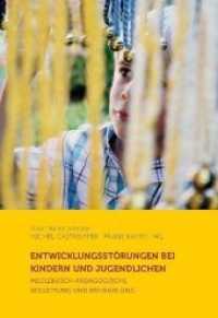 Entwicklungsstörungen bei Kindern und Jugendlichen : Medizinisch-pädagogische Begleitung und Behandlung （2020. 336 S. m. Abb. 23 cm）