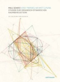 Architektur und Umstülpung : Studien zum organisch-dynamischen Raumbewusstsein. Ein Schulungsweg für Architekten （2013. 431 S. m. zahlr. Abb. u. Zeichn. 30 cm）