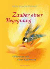 Zauber einer Begegnung : Erlebnisse mit einer Kohlmeise （4., überarb. Aufl. 2013. 48 S. m. Abb. 150 mm）