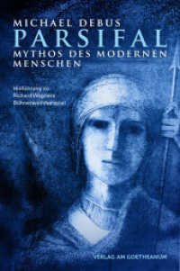 Parsifal - Mythos des modernen Menschen : Hinführung zu Richard Wagners Bühnenweihfestpiel （2014. 168 S. 17.8 cm）
