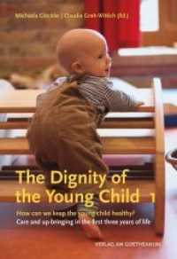 The Dignity of the Young Child Vol.1 : How can we keep the young child healthy? Care and up-bringing in the first three years of life Volume 1 （2019. 208 S. mit farbigen Abbildungen. 23 cm）