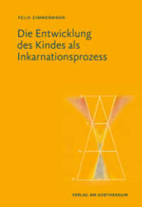 Die Entwicklung des Kindes als Inkarnationsprozess （2022. 194 S. m. farb. Abb. 21 cm）