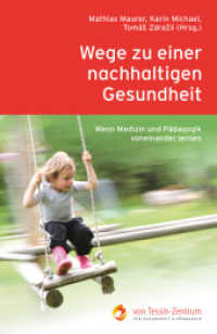 Wege zu einer nachhaltigen Gesundheit : Wenn Medizin und Pädagogik voneinander lernen （2022. 142 S. m. zhlr. farb. Abb. 20 cm）