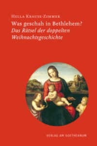 Was geschah in Bethlehem? : Das Rätsel der doppelten Weihnachtsgeschichte （2. Aufl. 2024. 72 S. m. zahlr. farb. Abb. 17.8 cm）