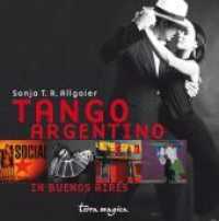terra magica Tango Argentino in Buenos Aires (terra magica-Bildband) （2009. o. Pag. m. zahlr. z. Tl. farb. Fotos. 18,5 cm）