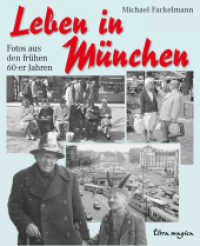 Leben in München : Fotos aus den frühen 60-er Jahren (terra magica) （2012. 160 S. mit ca. 140 schwarz-weiß Fotos. 26 cm）